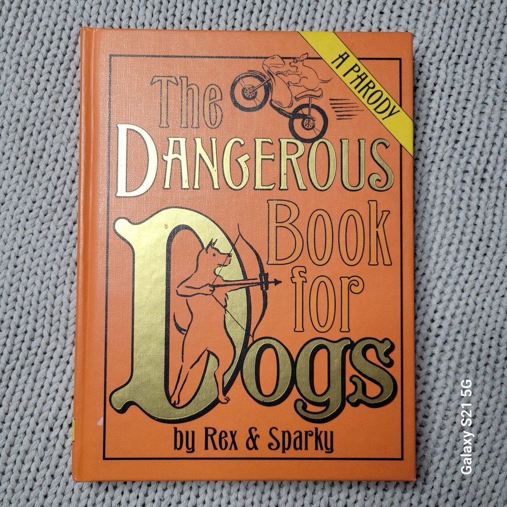 The Dangerous Book for Dogs A Parody Rex & Sparky First Edition Hardcover 2007